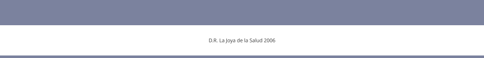 D.R. La Joya de la Salud 2006